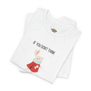 Graphic Tee — "If You Don't Think Then You Shouldn't Talk" Wonderland T-Shirt
