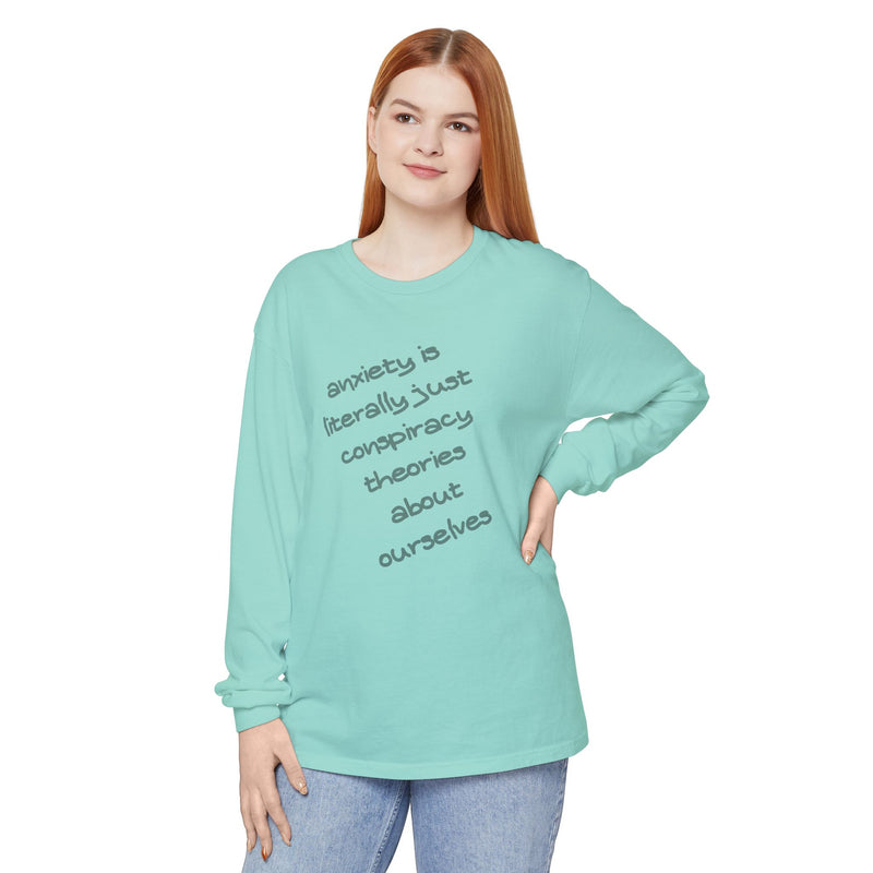 Long Sleeve Tee — “anxiety is literally just conspiracy theories about ourselves” Oversized T-Shirt