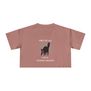 Crop Tee — “First of All I Am a Fucking Delight” Sassy Cat Graphic T-shirt Top