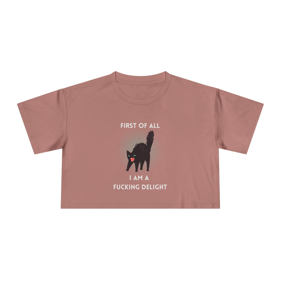 Crop Tee — “First of All I Am a Fucking Delight” Sassy Cat Graphic T-shirt Top