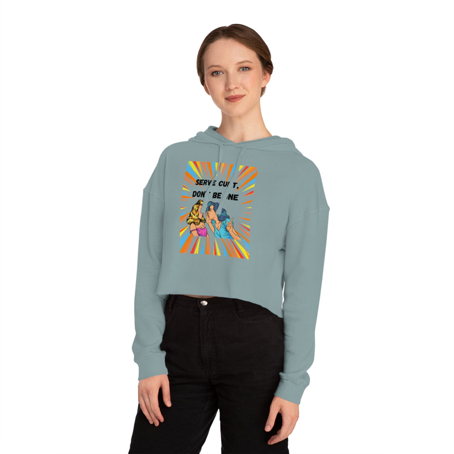 Serve Cunt - Women’s Cropped Hooded Sweatshirt