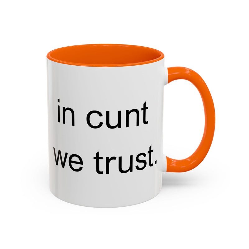 Coffee Mug — "In Cunt We Trust" Bold Typography Accent Mug