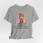 Graphic Tee — “I Understand Being A Responsible Adult… That Seems A Little Excessive” Pop Art T-Shirt