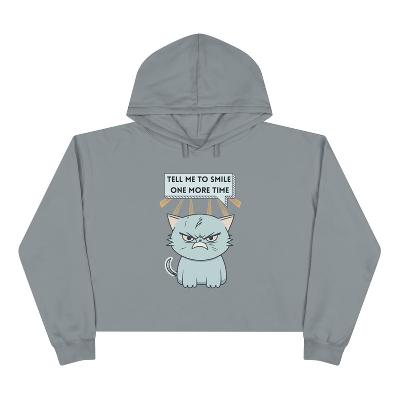 Sassy Cat Crop Hoodie — "Tell Me To Smile One More Time" Graphic Hooded Sweatshirt
