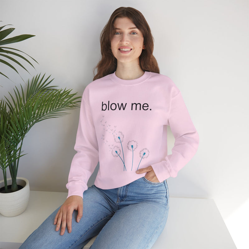 Crewneck Sweatshirt — "blow me." Dandelion Graphic Casual Pullover