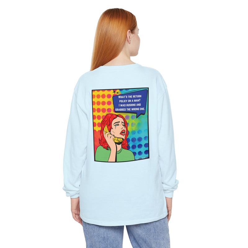 Pop Art Phone Call Long Sleeve T-Shirt — "What's the return policy on a man?" Oversized Tee