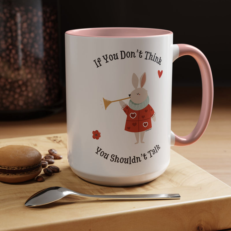 Wonderland Coffee or Tea Mug — "If You Don't Think You Shouldn't Talk"