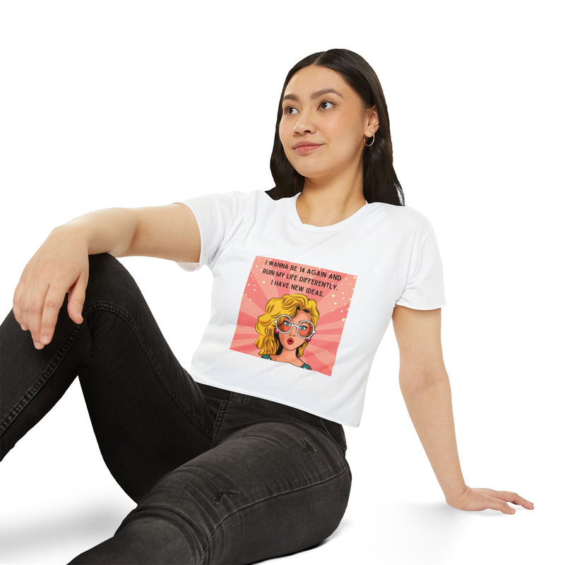 Retro Pop Art Crop Top Tee — “I Wanna Be 14 Again and Ruin My Life Differently” Graphic T-shirt