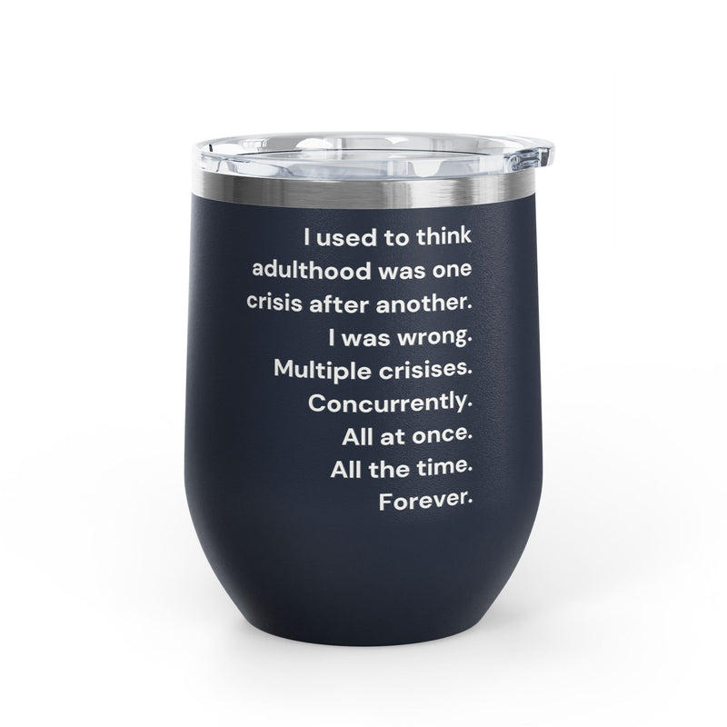 12 oz Wine Tumbler — Adulthood Stainless Steel Insulated Cup Pairs Perfectly with Patio for Day Drinking