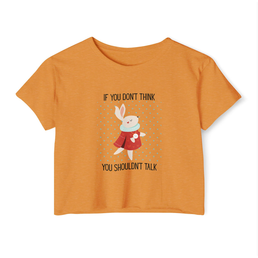 Women's Crop Top T-shirt— 'If You Don't Think You Shouldn't Talk' Wonderland Festival Tee