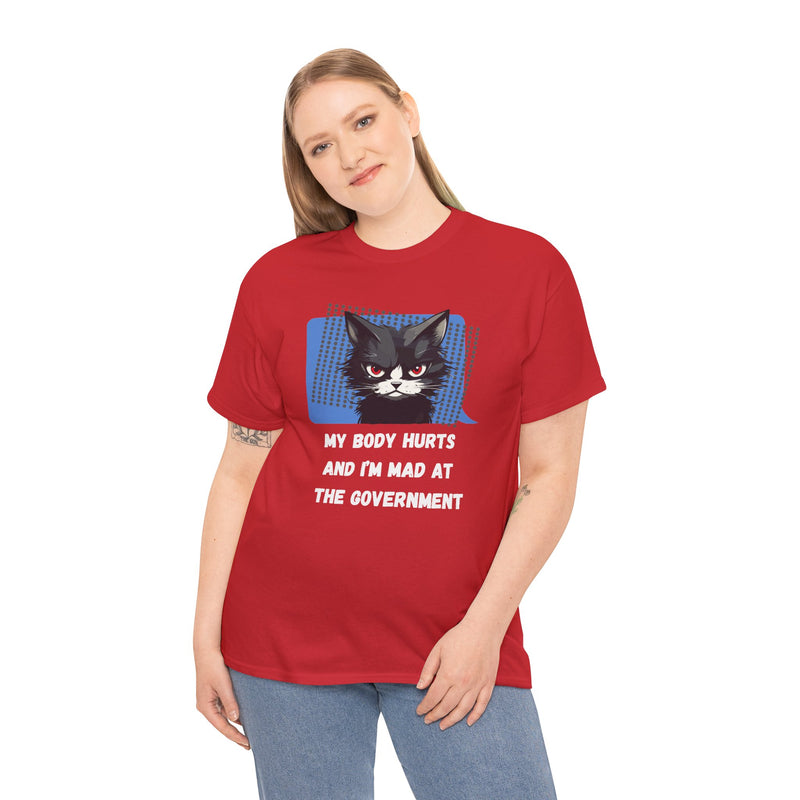 Graphic Tee “My Body Hurts and I’m Mad at the Government” Sassy Cat T-Shirt