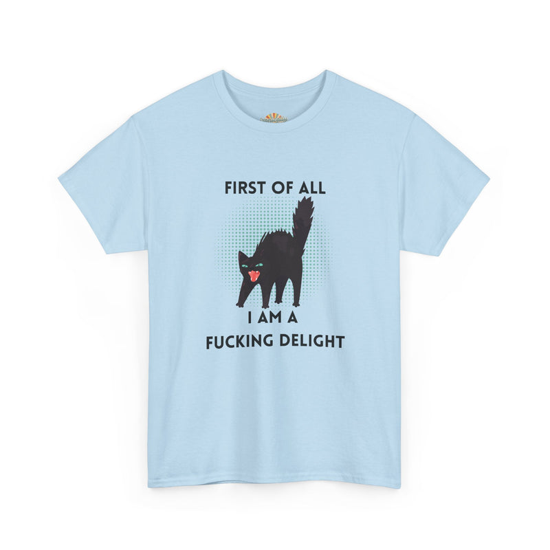 Sassy Cat Graphic Tee — "First of All I Am a Fucking Delight" Black Cat Humor T-Shirt