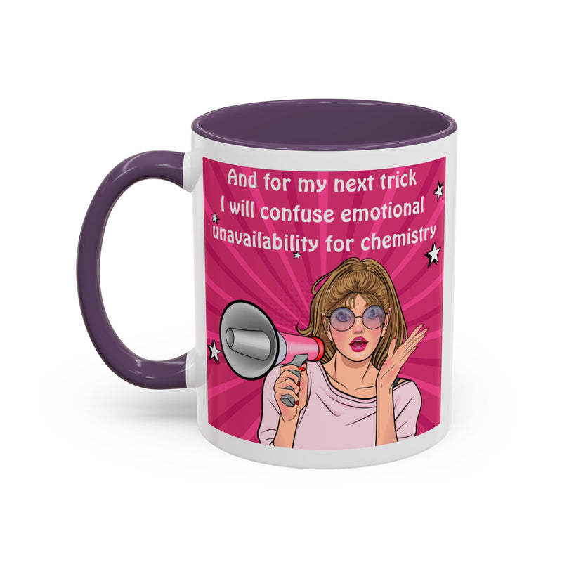 Coffee or Tea Mug — "And for my next trick, I will confuse emotional unavailability for chemistry" Retro Pop Art Accent Mug
