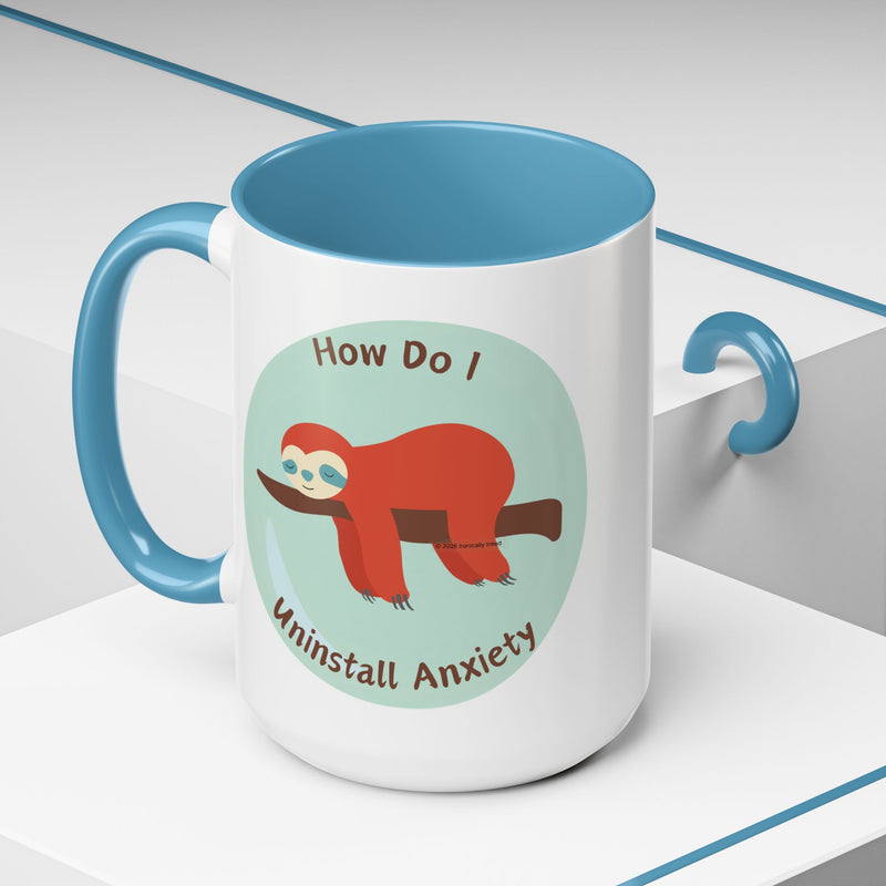 Coffee or Tea Accent Mug — "How Do I Uninstall Anxiety?" Exhausted Sloth Coffee Cup