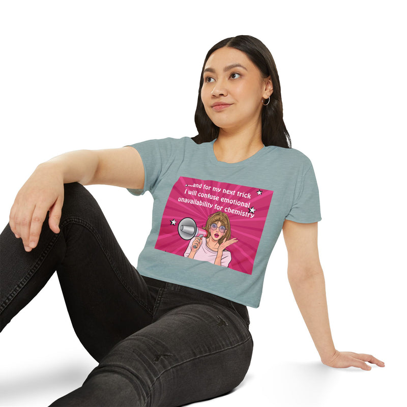 Pop Art Megaphone Crop Top — "And for my next trick I will confuse emotional unavailability for chemistry" Festival Tee