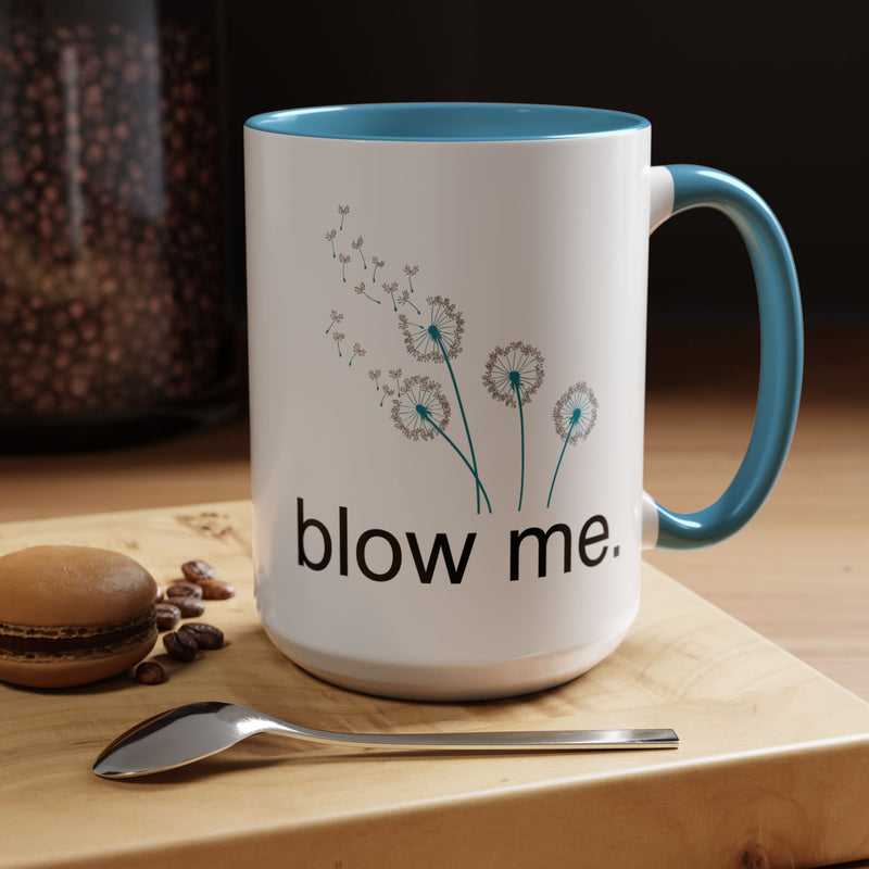 "blow me." Dandelion Puff Accent Coffee or Tea Mug