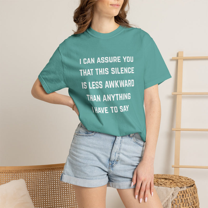 Graphic Tee — "I Can Assure You That This Silence Is Less Awkward Than Anything I Have to Say" Oversized T-Shirt