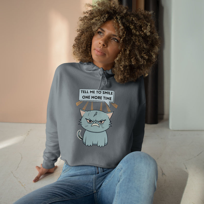 Sassy Cat Crop Hoodie — "Tell Me To Smile One More Time" Graphic Hooded Sweatshirt