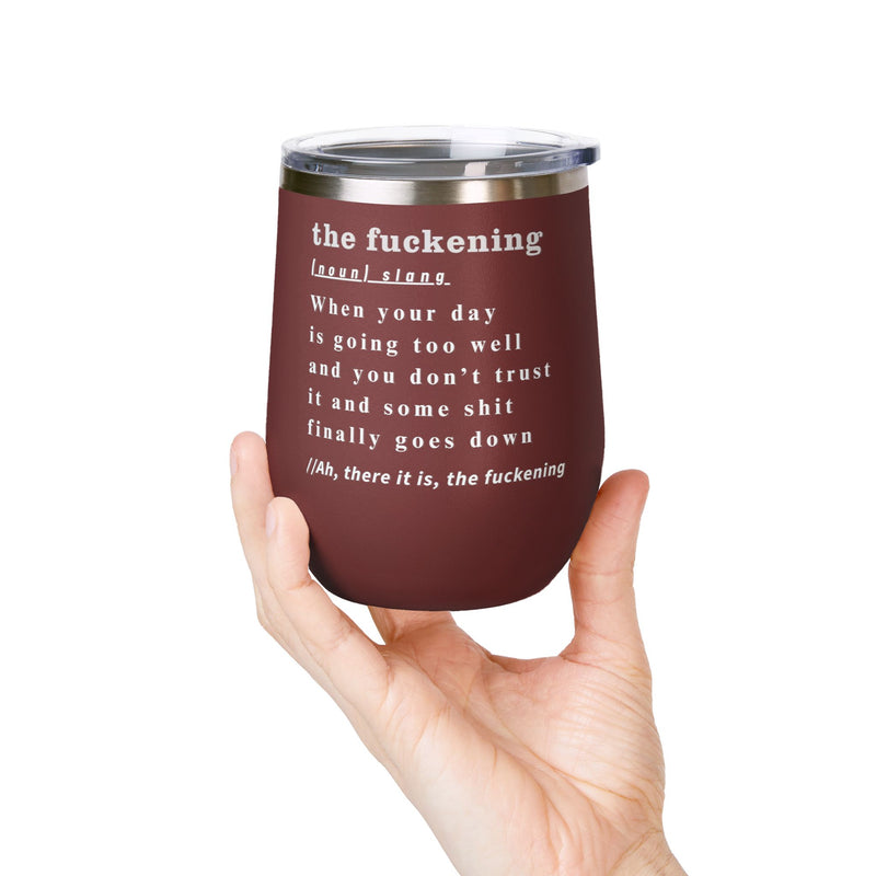 12oz Wine Tumbler — "the fuckening" Definition Outdoor Wine Cup Pairs Perfectly with Patio Day Drinking