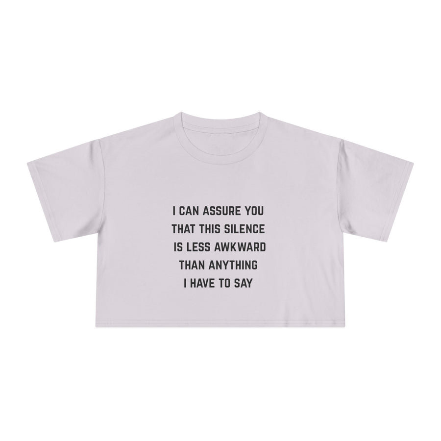 Crop Tee — "I Can Assure You That This Silence Is Less Awkward Than Anything I Have To Say" Minimalist Graphic T-Shirt Top