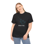 "blow me." Dandelion Tee – Graphic T-Shirt