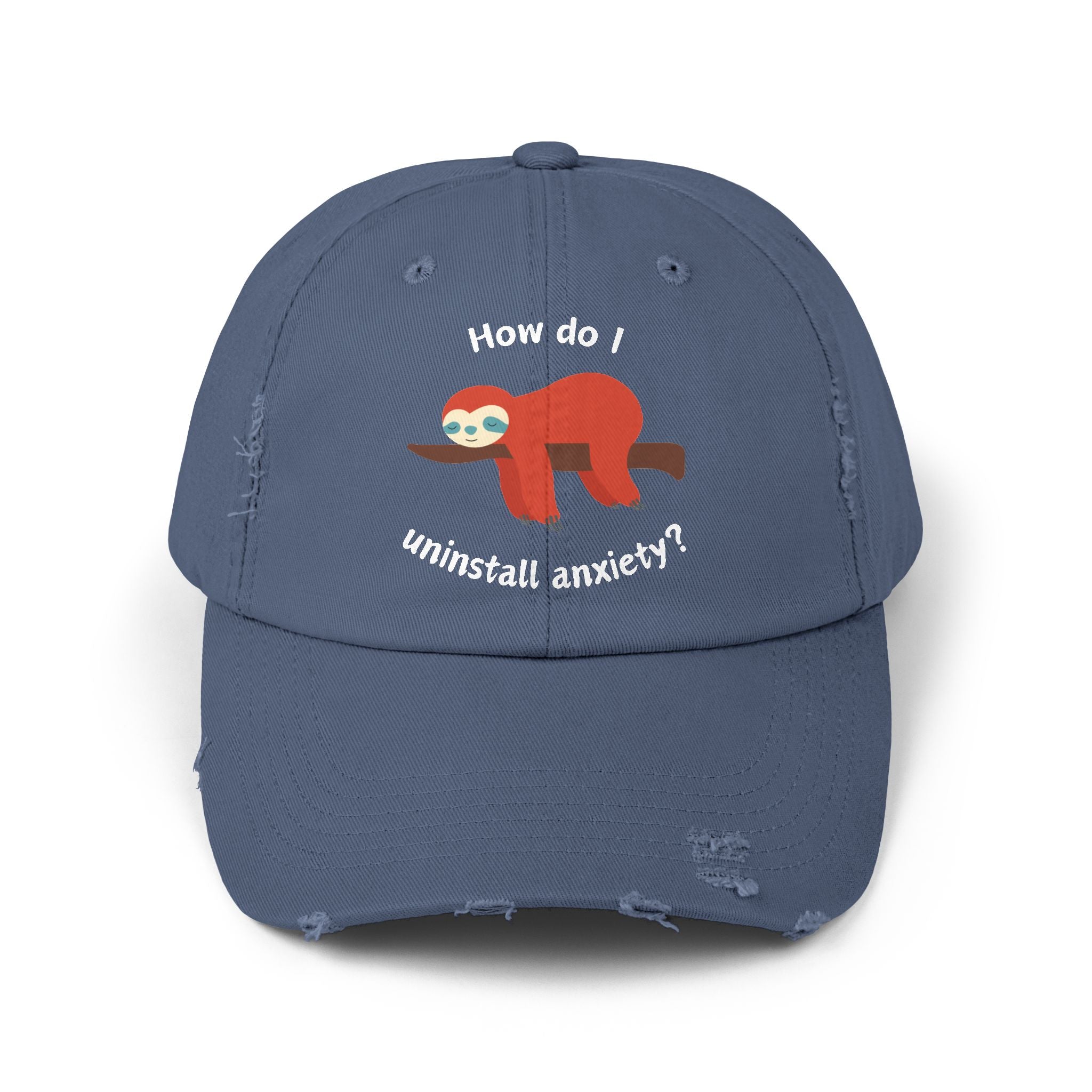 Baseball Hat - How Do I Uninstall Anxiety? Sloth Distressed Cap