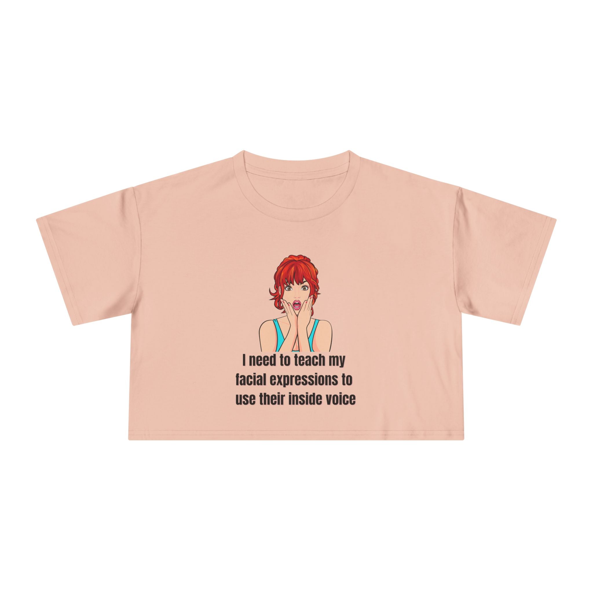 Pop Art Crop Tee — "I need to teach my facial expressions to use their inside voice" Graphic T-shirt Top