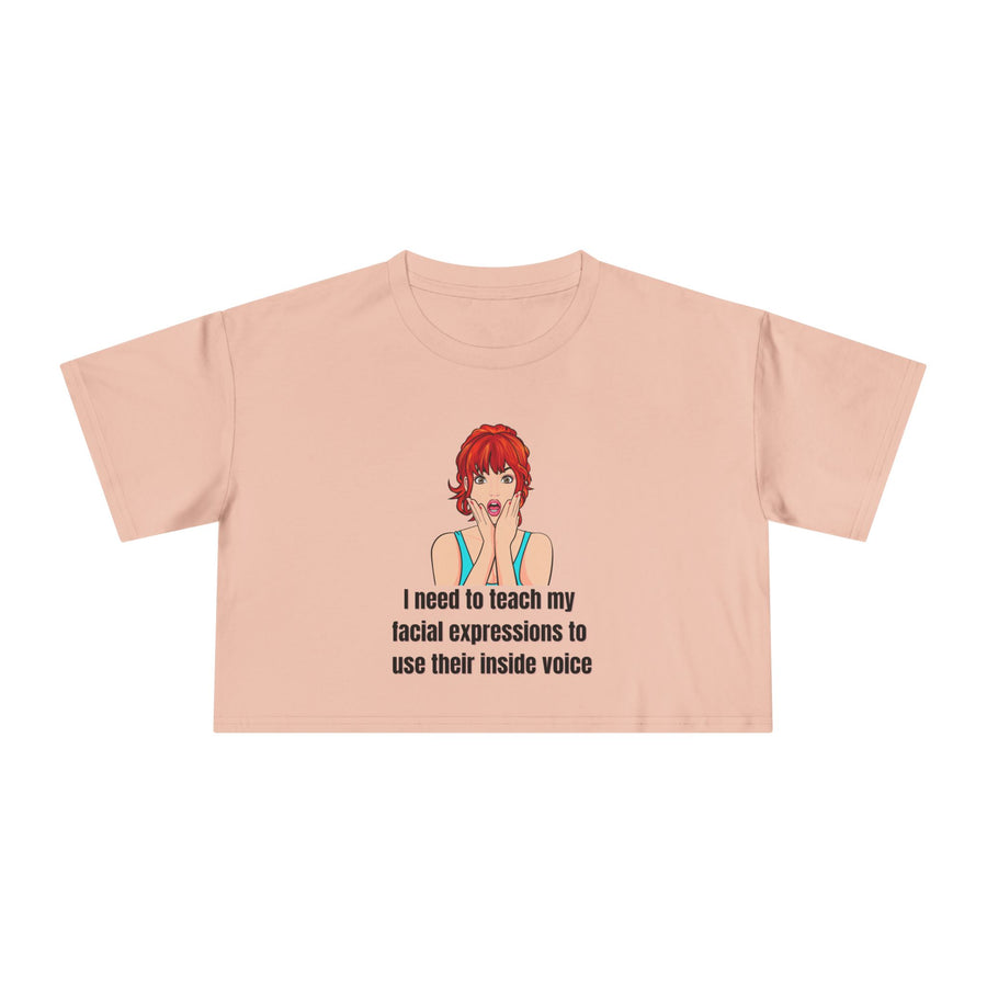 Pop Art Crop Tee — "I need to teach my facial expressions to use their inside voice" Graphic T-shirt Top