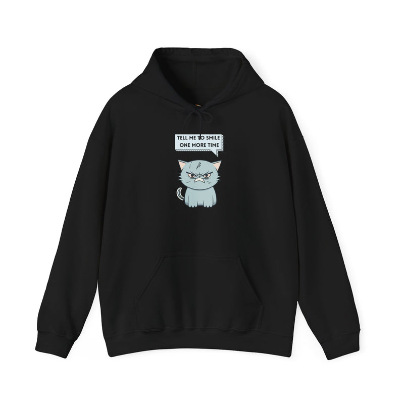 Sassy Cat Hoodie — "Tell Me to Smile One More Time" Graphic Hooded Sweatshirt