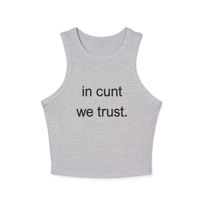 Racer Tank — “In Cunt We Trust.” Feminist Bold Statement Tank Top