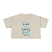 Sassy Cat Crop Tee — "Tell Me To Smile One More Time"  Women's T-Shirt Top