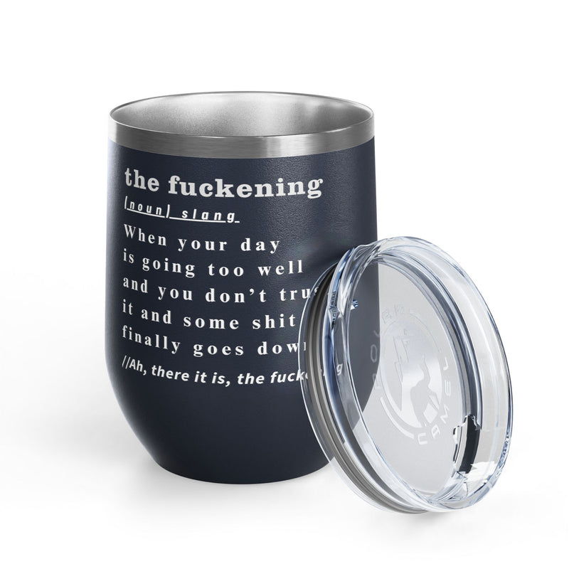12oz Wine Tumbler — "the fuckening" Definition Outdoor Wine Cup Pairs Perfectly with Patio Day Drinking
