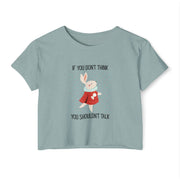 Women's Crop Top T-shirt— 'If You Don't Think You Shouldn't Talk' Wonderland Festival Tee