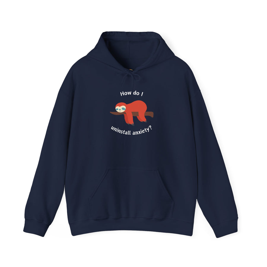 Graphic Sloth Hoodie — “How Do I Uninstall Anxiety?” Mental Health Hooded Sweatshirt