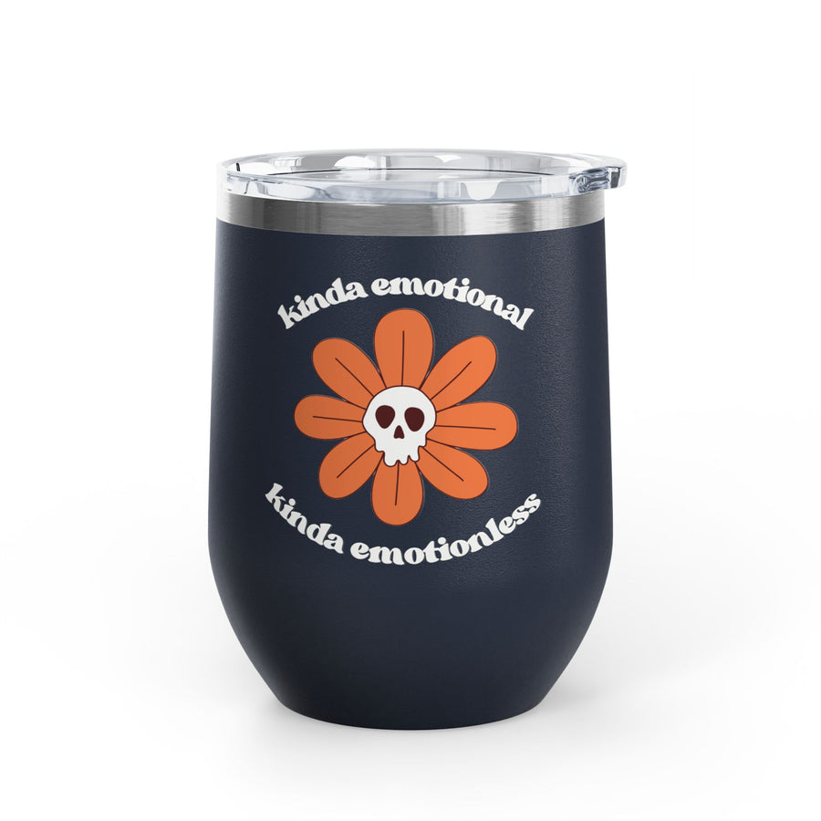 "Kinda Emotional Kinda Emotionless" Wine Tumbler - Stainless Steel 12oz