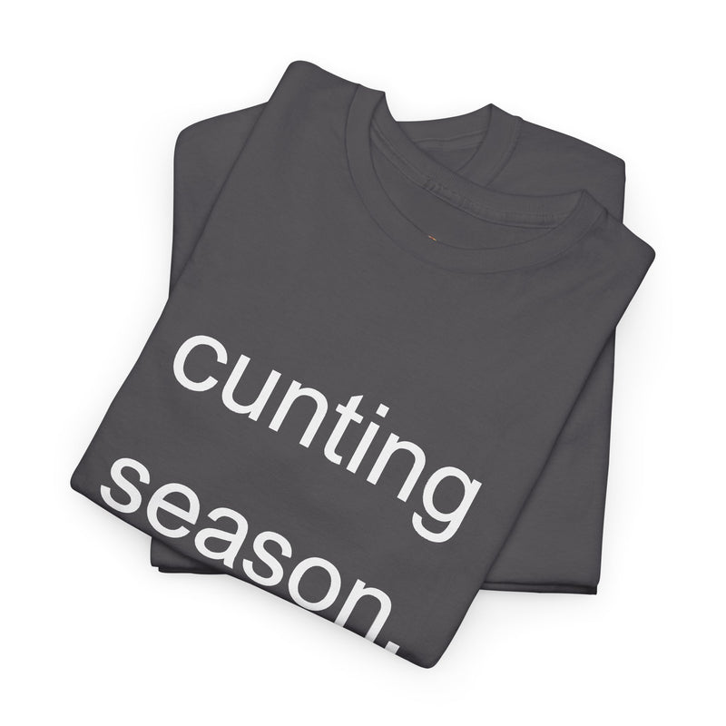 Provocative Graphic Tee — "cunting season." Minimalist Text Statement T-Shirt
