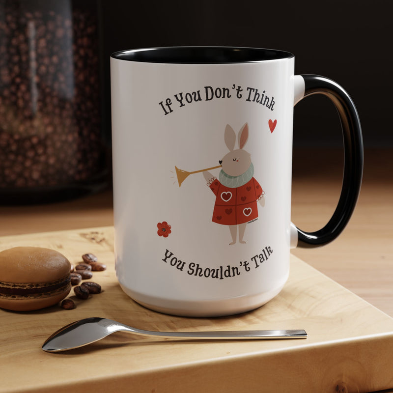 Wonderland Coffee or Tea Mug — "If You Don't Think You Shouldn't Talk"