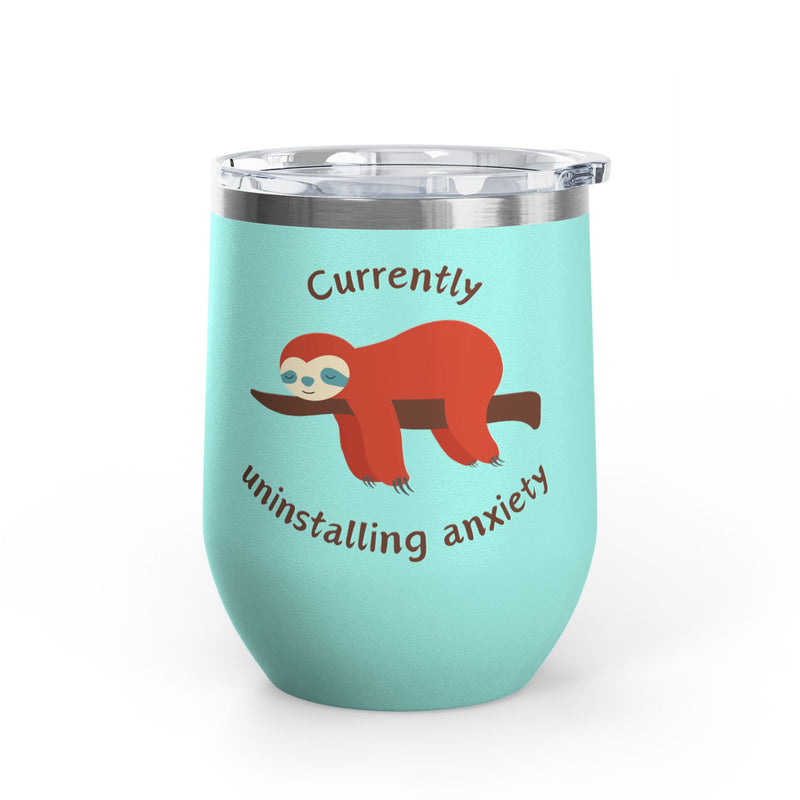 "Currently Uninstalling Anxiety" Sloth Insulated Wine Tumbler - Stainless Steel 12oz