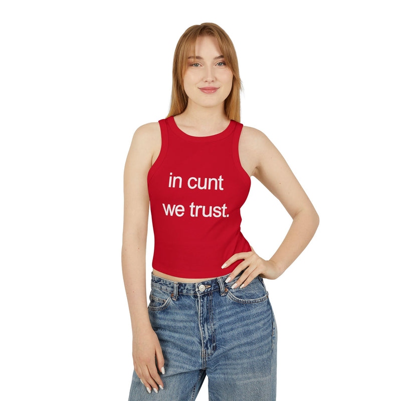 Rib Tank Top — "in cunt we trust." Graphic Statement Crop Tank