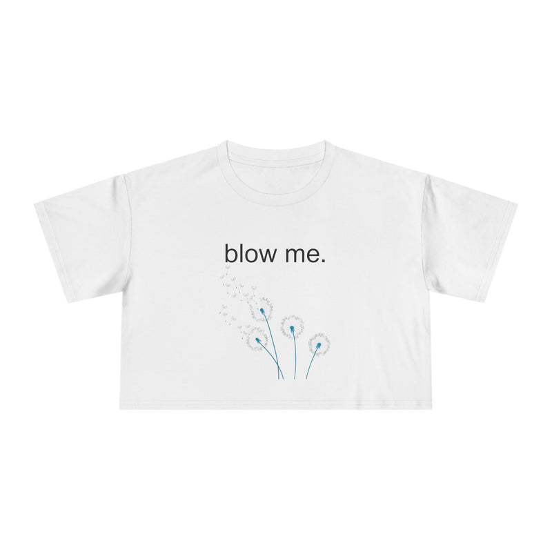 Statement Crop Tee — “blow me.” Dandelion Graphic Crop Top