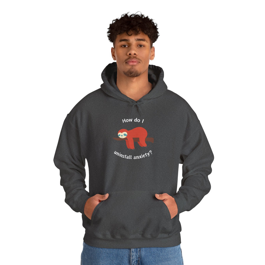 Graphic Sloth Hoodie — “How Do I Uninstall Anxiety?” Mental Health Hooded Sweatshirt