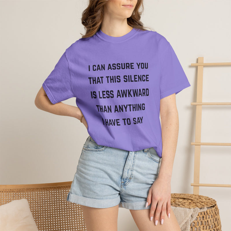 Graphic Tee — "I Can Assure You That This Silence Is Less Awkward Than Anything I Have to Say" Oversized T-Shirt