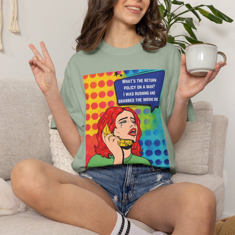 Pop Art Phone Call T-Shirt — "What's the Return Policy on a Man?" Graphic Tee