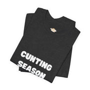 "Cunting Season" Tee — Bold Provocative Statement T-Shirt