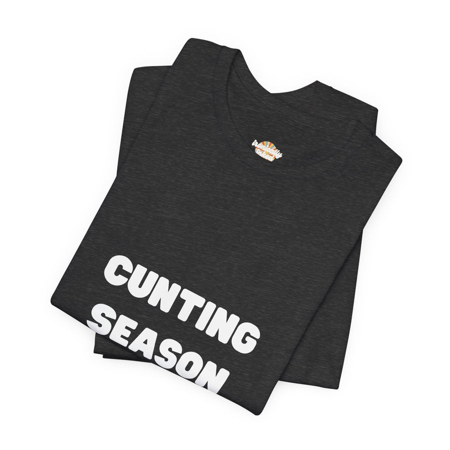 "Cunting Season" Tee — Bold Provocative Statement T-Shirt
