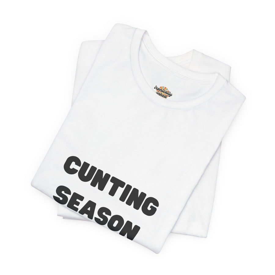 "Cunting Season" Tee — Bold Provocative Statement T-Shirt