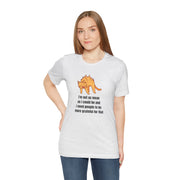 Sassy Cat T-Shirt — "I’m not as mean as I could be and I need people to be more grateful for that" Graphic Tee