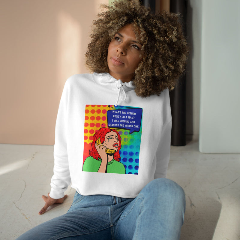 Crop Hoodie — Retro Pop Art "What's the Return Policy on a Man?" Graphic Crop Hooded Sweatshirt