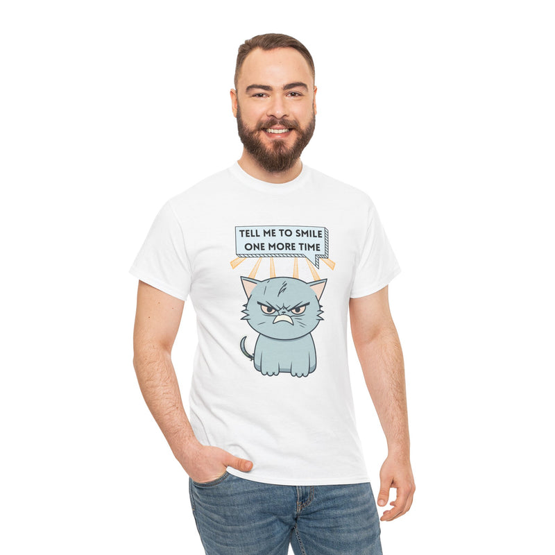 Graphic T-Shirt — Sassy Cat Tee "Tell Me To Smile One More Time"