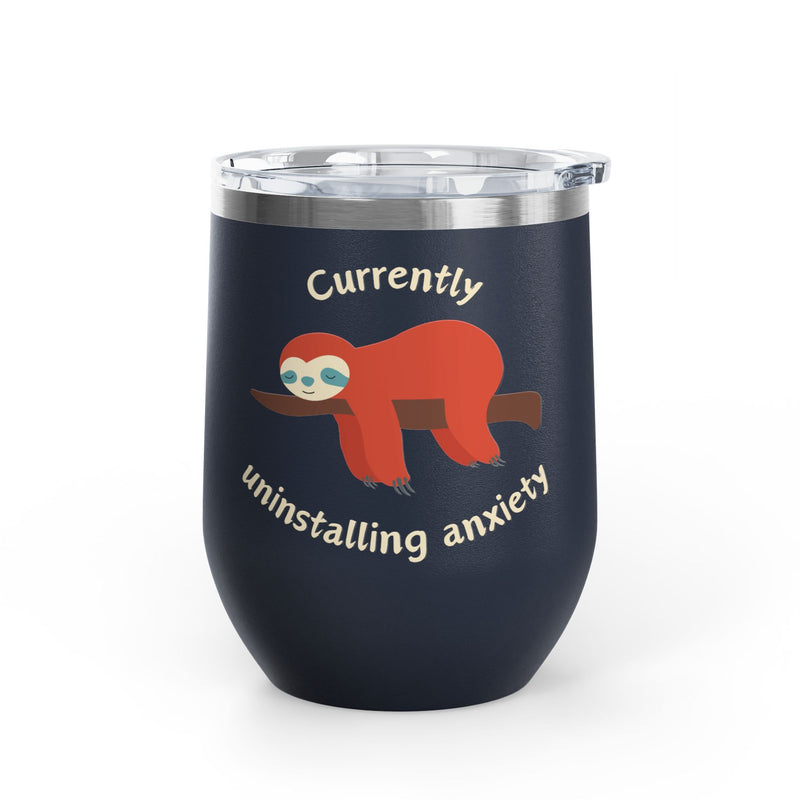 "Currently Uninstalling Anxiety" Sloth Insulated Wine Tumbler - Stainless Steel 12oz